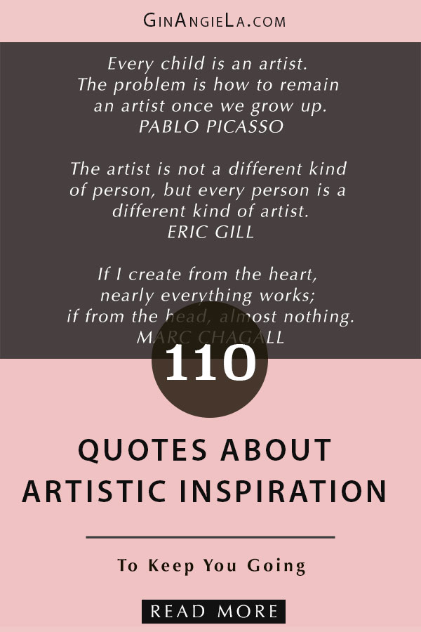 110 Quotes About Artistic Inspiration To Keep You Going!