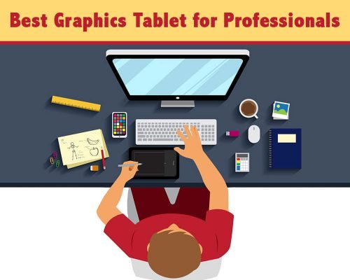 Best Graphics Tablet For Professionals – Top 10 Picks
