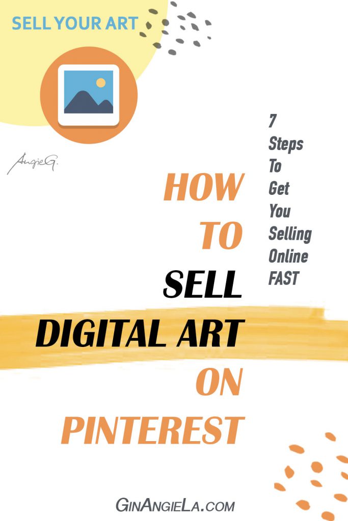 How Do I Sell Digital Art On Pinterest? – 7 Steps To Get You Selling Online FAST