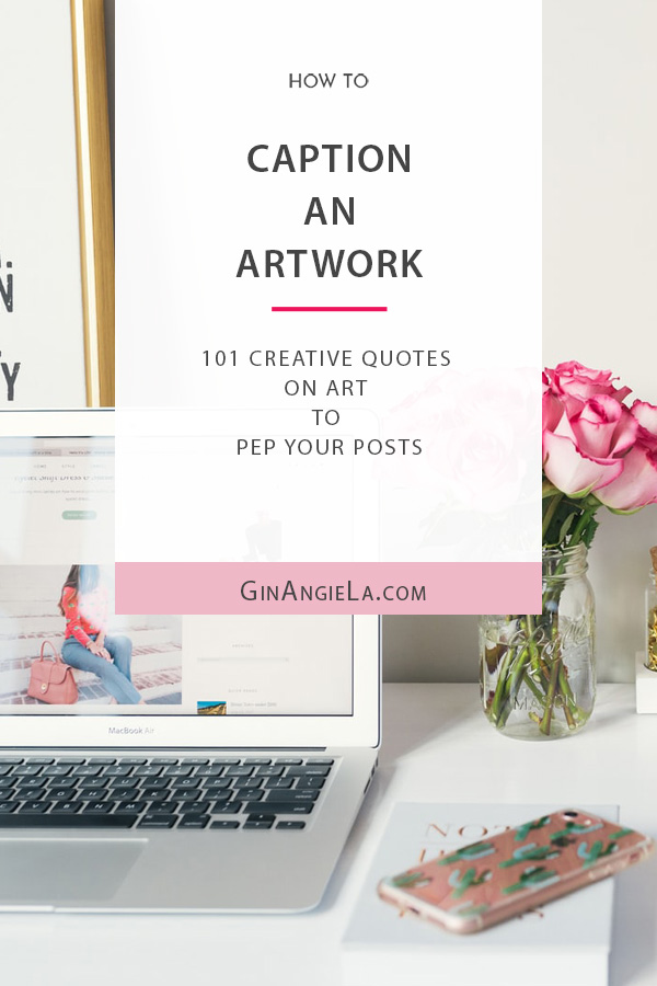 How Do You Caption An Artwork? – 101 Creative Quotes On Art To Pep Your Posts