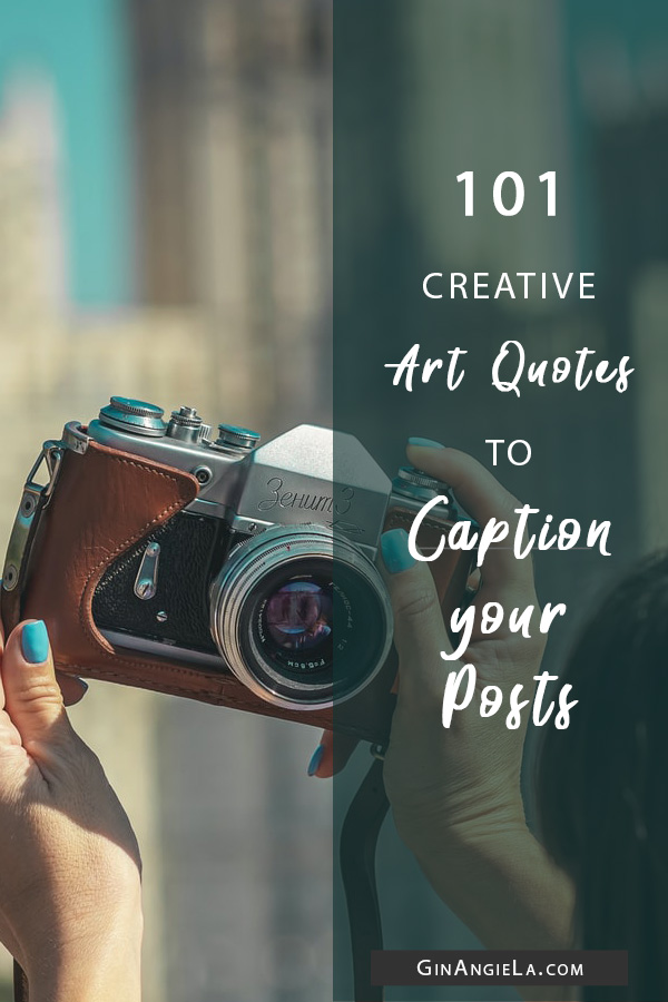 How Do You Caption An Artwork? – 101 Creative Quotes On Art To Pep Your Posts