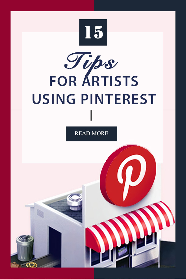 How Should An Artist Use Pinterest? – 15 Must-Know Tips For Artists Using Pinterest