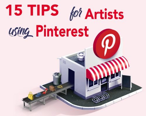 15 Must-Know Tips For Artists Using Pinterest To Promote Their Artwork