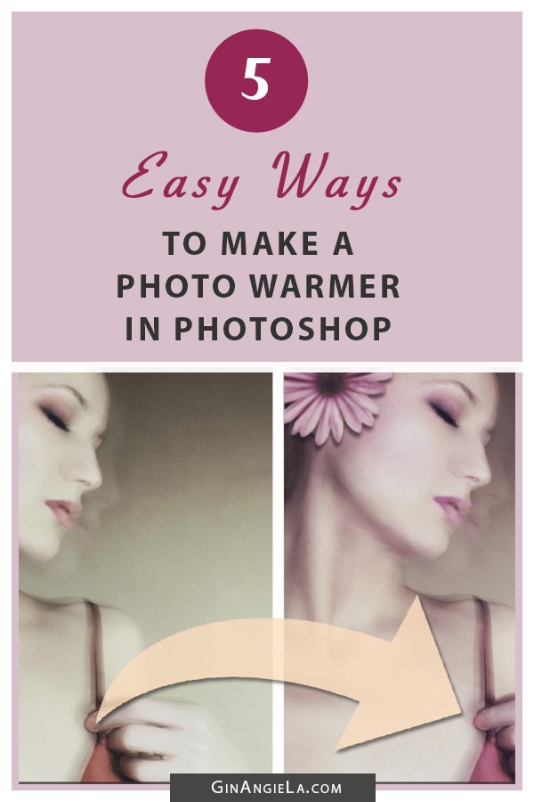 5 EASY WAYS – How To Make A Photo Warmer In Photoshop