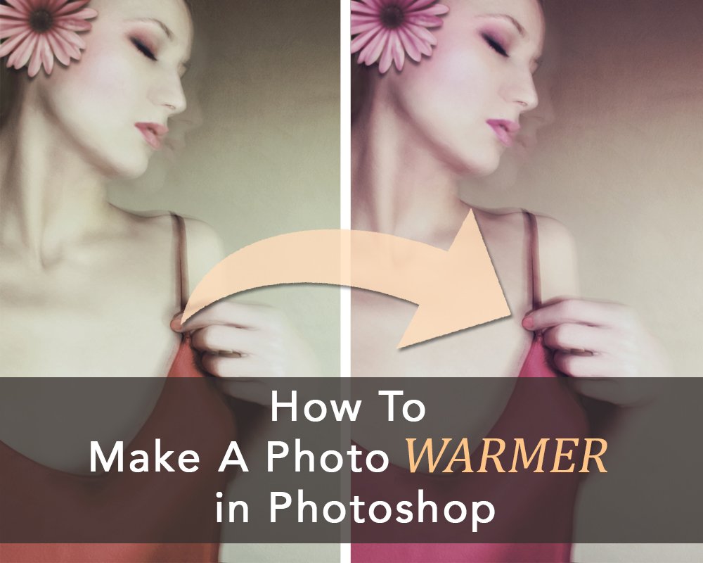 How to make a photo warmer in Photoshop
