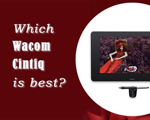 Which Wacom Cintiq Is Best? – Cintiq vs. Cintiq Pro