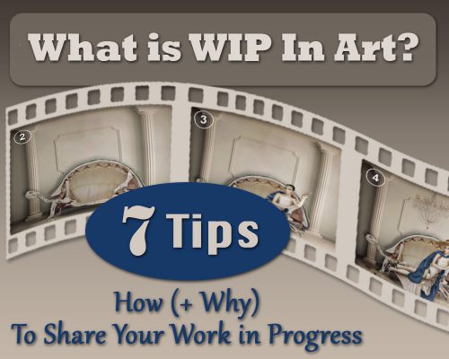 What Is WIP In Art? – 7 Tips How (+ Why) To Share Your Work In Progress