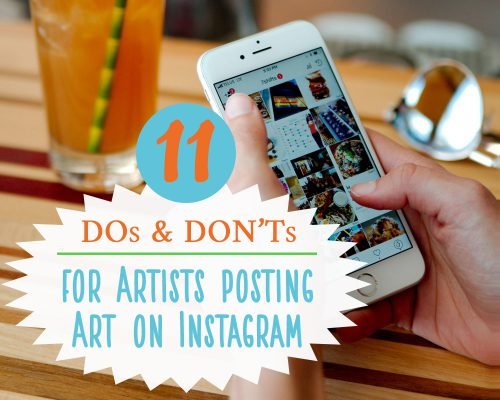10 DOs & DON’Ts For Artists Posting Art On Instagram