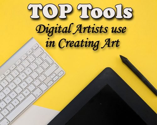 TOP 10 Tools Digital Artists Use In Creating Their Artworks