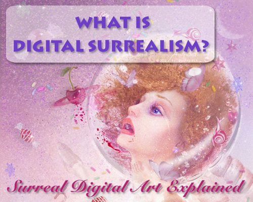 What Is Digital Surrealism? [Surreal Digital Art Explained]