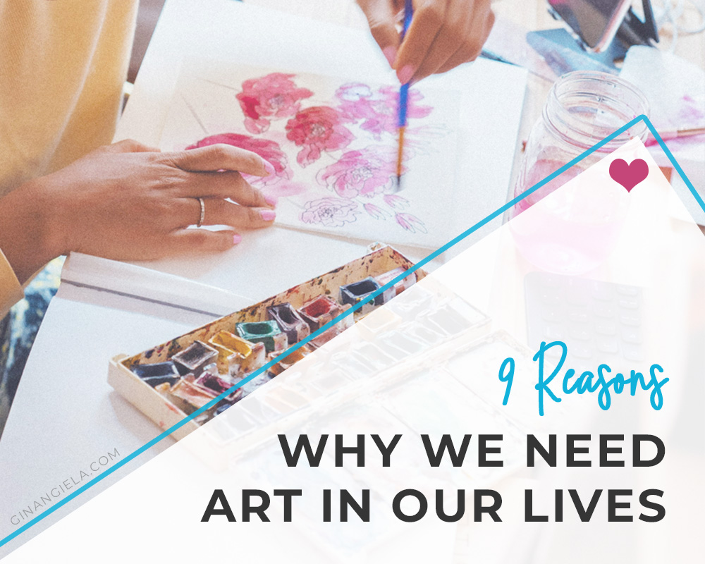 9 Reasons Why We Need Art In Our Lives (Importance & Influence Of Art)