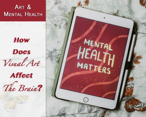 Art And Mental Health: How Does Visual Art Affect The Brain?