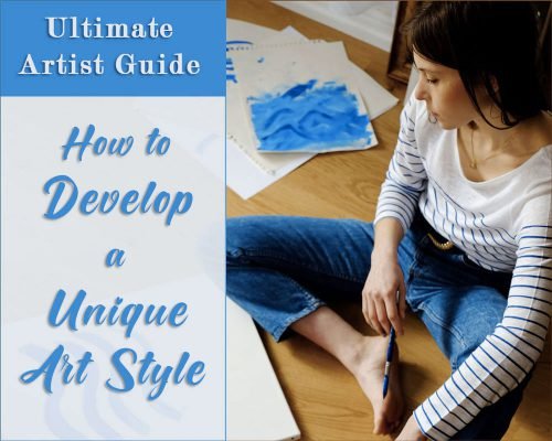 How To Develop A Unique Art Style [Ultimate Artist Guide]