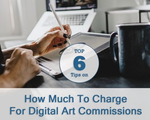 TOP 6 Tips On How Much To Charge For Digital Art Commissions