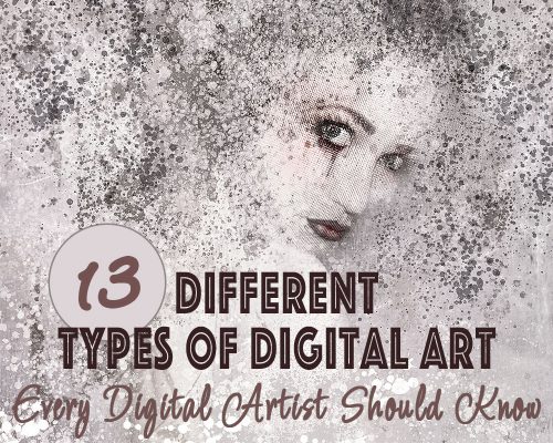 13 Different Types Of Digital Art Every Digital Artist Should Know