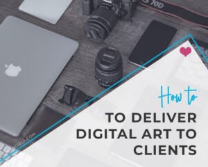 How to deliver digital art prints to clients