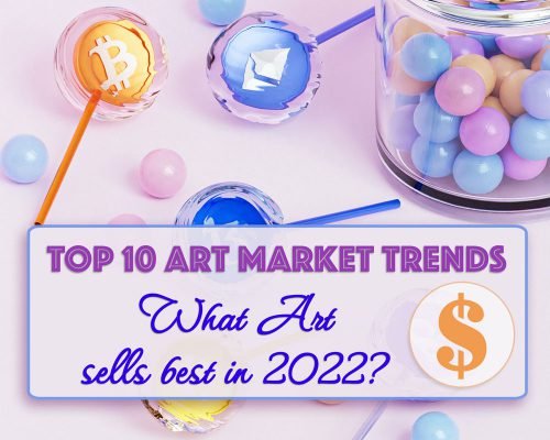 TOP 10 Art Market Trends: What Art Sells Best In 2022