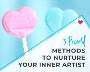 How to nurture your inner artist