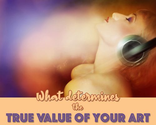 This Is What Determines The True Value Of Your Art