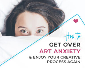 How to get over art anxiety