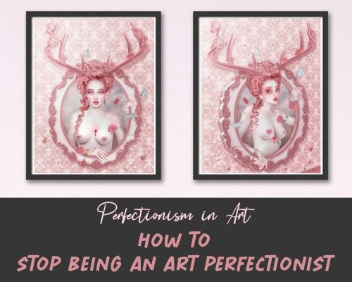 Perfectionism In Art: How To Stop Being An Art Perfectionist