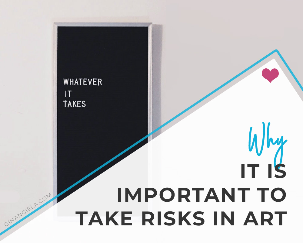 Risk-Taking And Creativity: Why It Is Important To Take Risks In Art