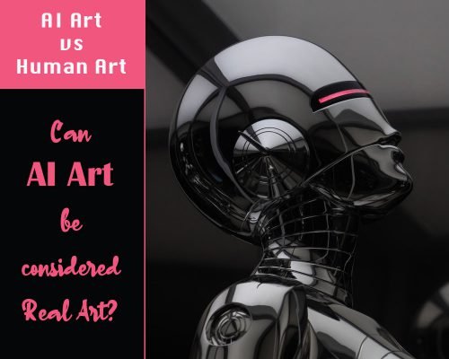 AI Art & Human Art: Can AI Art Be Considered Real Art? (Part #1)