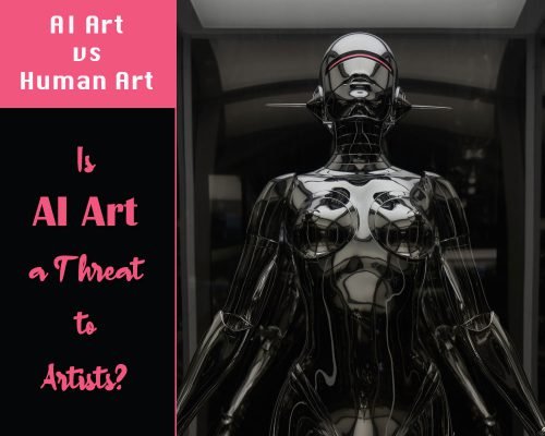 AI Art & Human Art: Is AI Art A Threat To Artists? (Part #4)