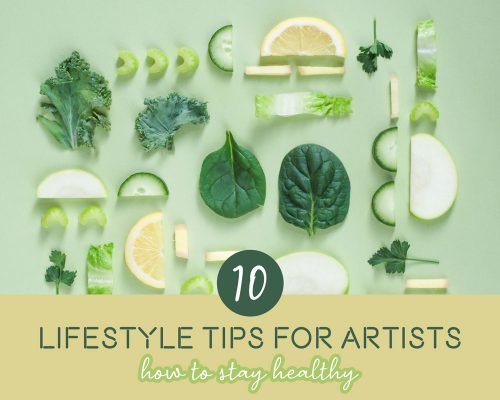 10 Lifestyle Tips For Artists To Stay Healthy Long-Term