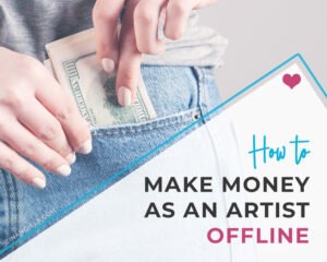 How to make money as an artist offline