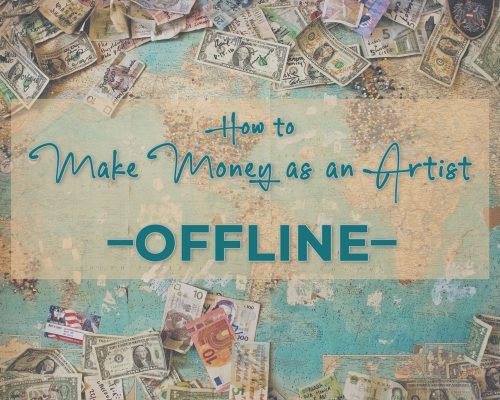 How To Make Money As An Artist *OFFLINE* [7 Real World Examples]