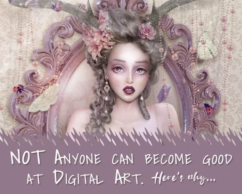 NOT Anyone Can Become Good At Digital Art. Here’s Why…