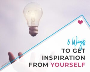 Can you get inspiration from yourself?