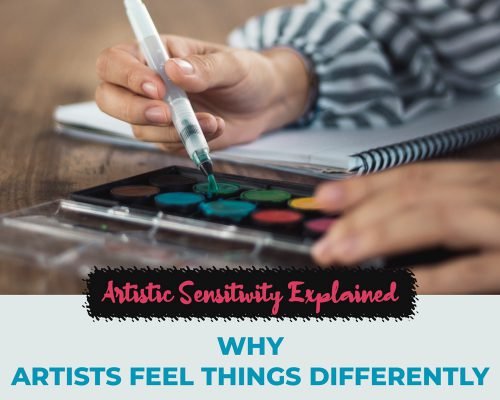 Artists Feel Things Differently [Artistic Sensitivity Explained]