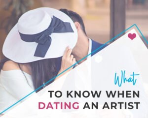 What to know when dating an artist