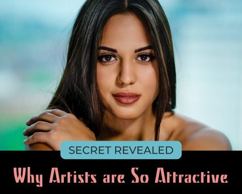 Art & Attraction: 6 Reasons Why Artists Are So Attractive