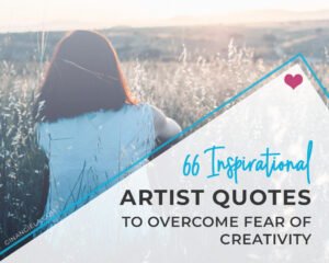 Quotes to overcome fear of creativity