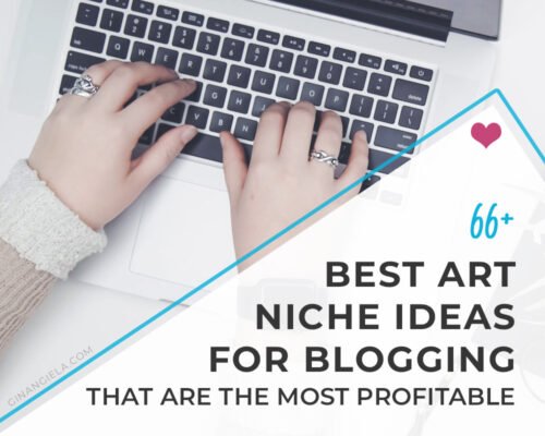 66+ Best Art Niche Ideas For Blogging To Start A Profitable Art Blog
