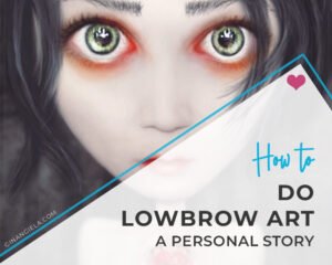 How to do lowbrow art