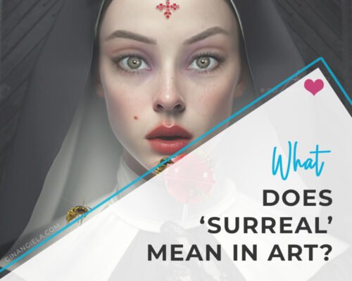 Surreal Art – What Does ‘Surreal’ Mean In Art?