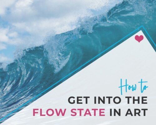 How To Get Into The Flow State In Art – And Stay There!