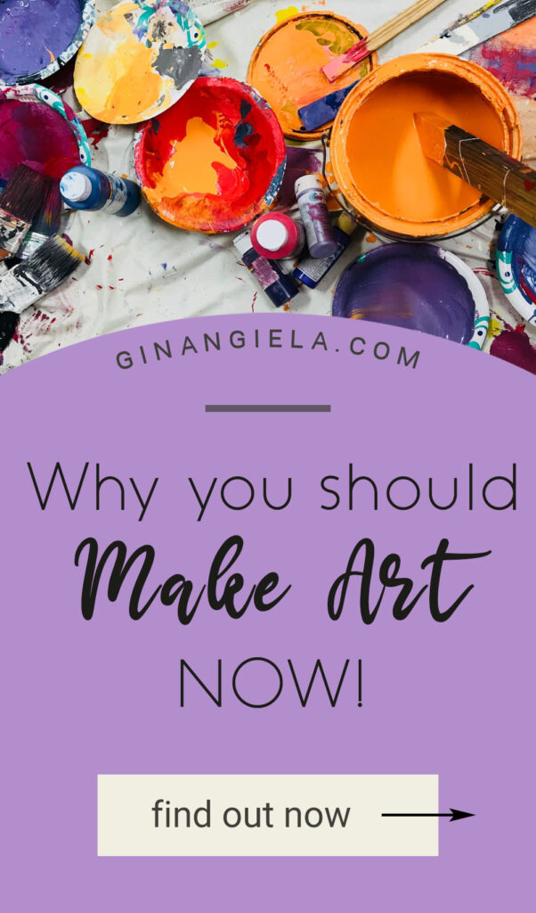 why should you make art