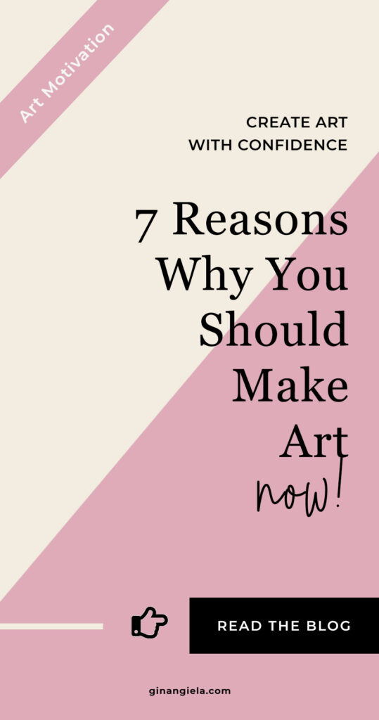 why should you make art