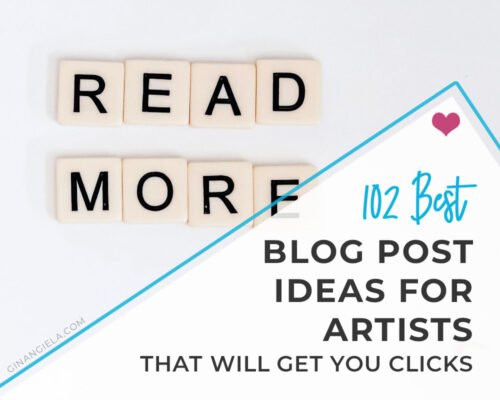 102 Best Blog Post Ideas For Artists That Will Get You Clicks