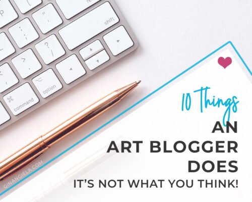 10 Things An Art Blogger Does (It’s Not What You Think!)