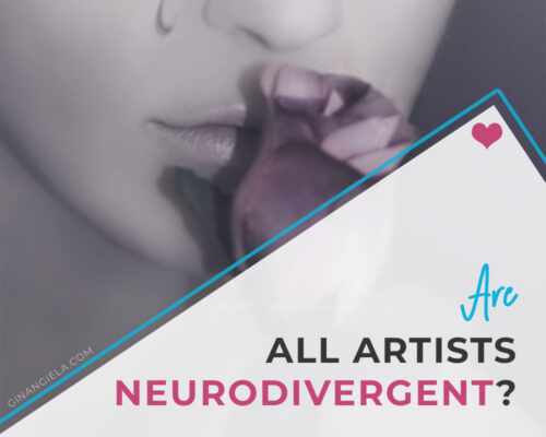 Are ALL Artists Neurodivergent? Who Is & Who Not?