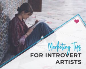 Marketing tips for introvert artists