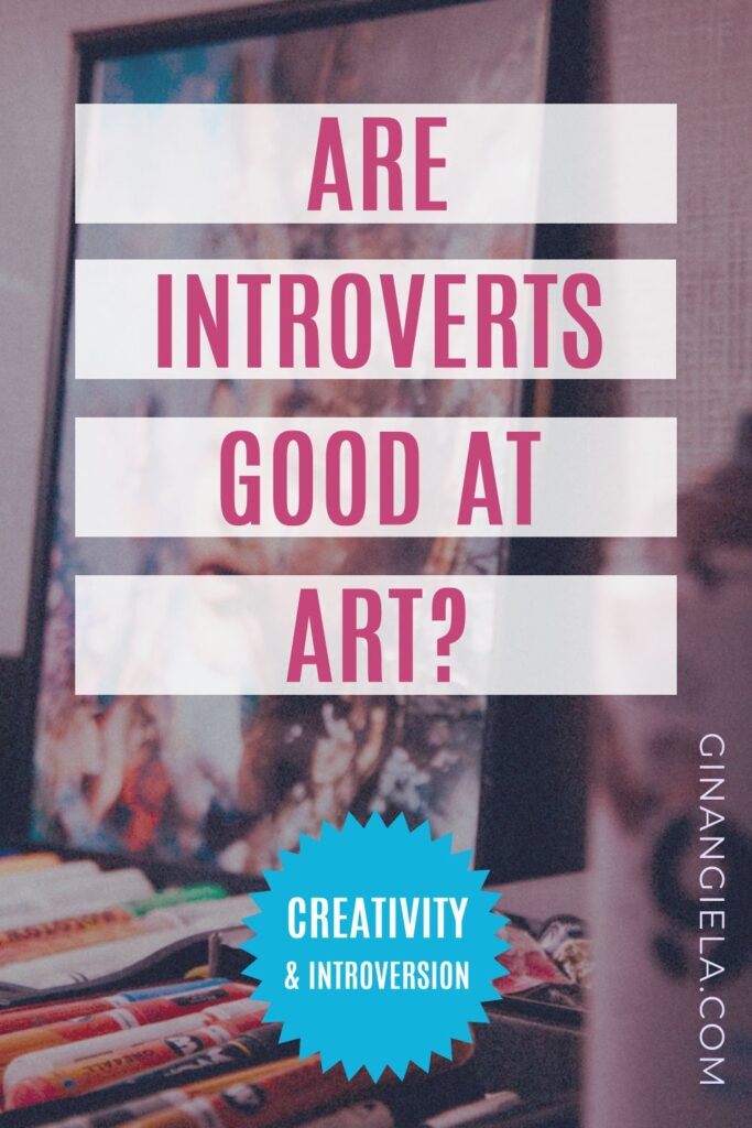 Are introverts good at art? (Pin)