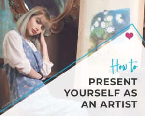 How to present yourself as an artist
