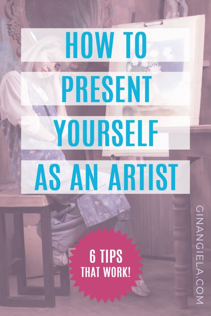 How to present yourself as an artist (pin)